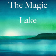 The Magic Lake: Meditation Instruction and Background