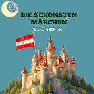 Die schönsten Märchen aus Österreich: 25 wunderbare österreichische Geschichten!