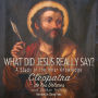 What Did Jesus Really Say?: A Study Of The Inner Knowledge