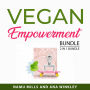 Vegan Empowerment Bundle, 2 in 1 Bundle: Vegan Lifestyle Guide and The Vegan Way