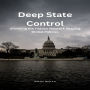 Deep State Control: Unveiling the Hidden Network Shaping Global Policies