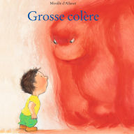 Grosse colère (Abridged)