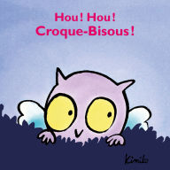 Hou ! Hou ! Croque-Bisous (Abridged)