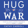 Hug of War: How to Lead a Family Business with both Love and Logic
