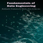 Fundamentals of Data Engineering: Building the Foundation for Modern Data Architecture