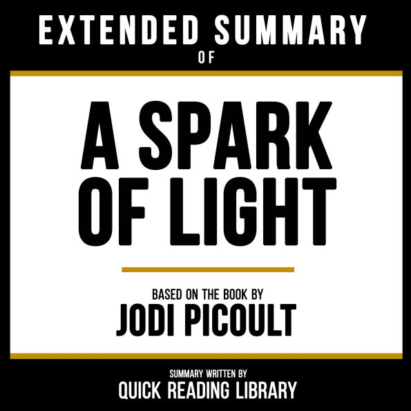Extended Summary - A Spark Of Light: Based On The Book By Jodi Picoult