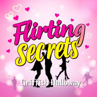 Flirting Secrets: Effortless Ways to Captivate Anyone Instantly: Master the art of attraction! Enjoy powerful audio lessons that make flirting fun and effortlessly effective.