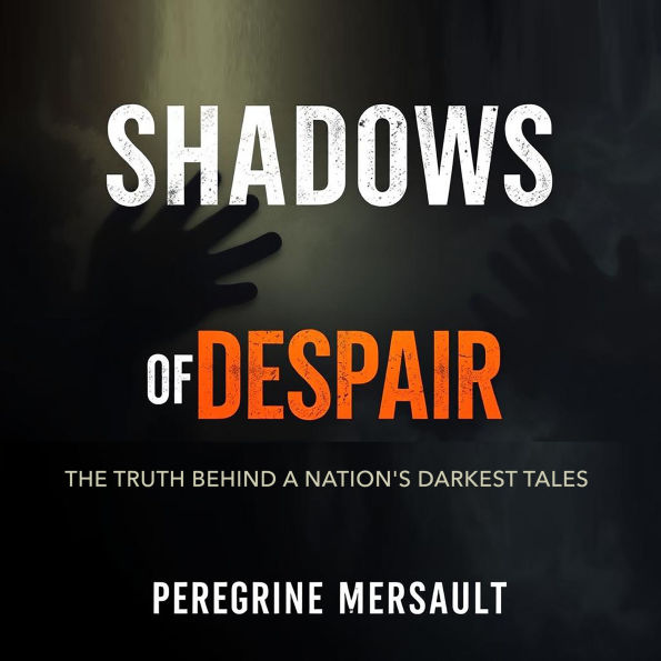 Shadows of Despair: The Truth Behind a Nation's Darkest Tales: Ignite your curiosity! Dive into gripping audio tales that unravel a nation's shadowy secrets.