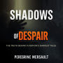 Shadows of Despair: The Truth Behind a Nation's Darkest Tales: Ignite your curiosity! Dive into gripping audio tales that unravel a nation's shadowy secrets.