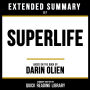 Extended Summary - Superlife: Based On The Book By Darin Olien
