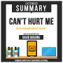 Extended Summary Of Can't Hurt Me - Master Your Mind And Defy The Odds: Based On The Book Written By David Goggins (Abridged)