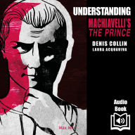 Understanding Machiavelli's The Prince