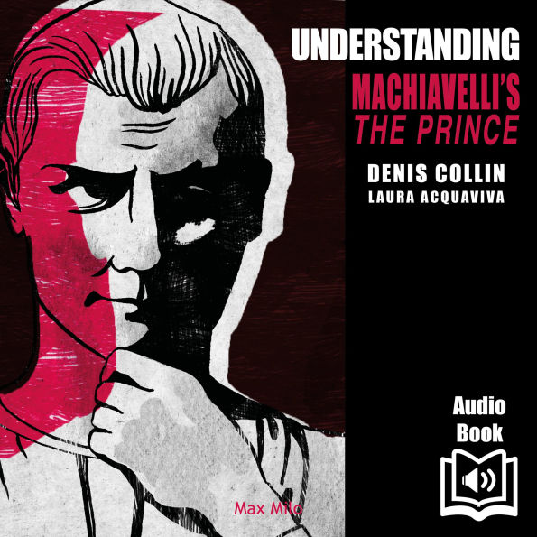 Understanding Machiavelli's The Prince