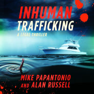 Inhuman Trafficking: A Legal Thriller