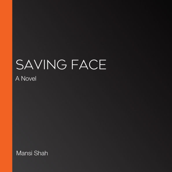 Saving Face: A Novel