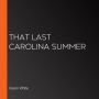 That Last Carolina Summer