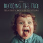Decoding The Face: Origins And Development of Emotions in Children