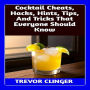 Cocktail Cheats, Hacks, Hints, Tips, And Tricks That Everyone Should Know