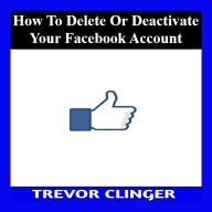 How To Delete Or Deactivate Your Facebook Account