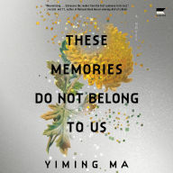 These Memories Do Not Belong to Us: A Constellation Novel