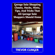 Garage Sale Shopping Cheats, Hacks, Hints, Tips, And Tricks That All Garage Sale Shoppers Should Know