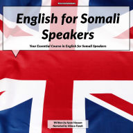 English for Somali Speakers: Your Essential Course in English for Somali Speakers