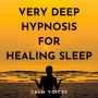 Very Deep Hypnosis for Healing Sleep