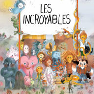 Les incroyables: ou les enfants les plus étonnants que j'ai croisés