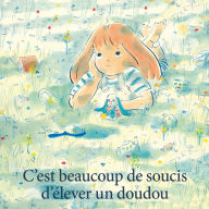 C'est beaucoup de soucis d'élever une poupée