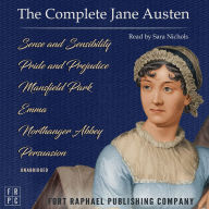 Complete Jane Austen, The - Six Novels - Sense and Sensibility - Pride and Prejudice - Mansfield Park - Emma - Northanger Abbey - Persuasion