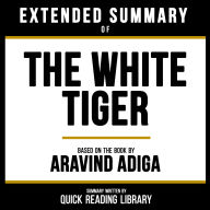 Extended Summary - The White Tiger: Based On The Book By Aravind Adiga