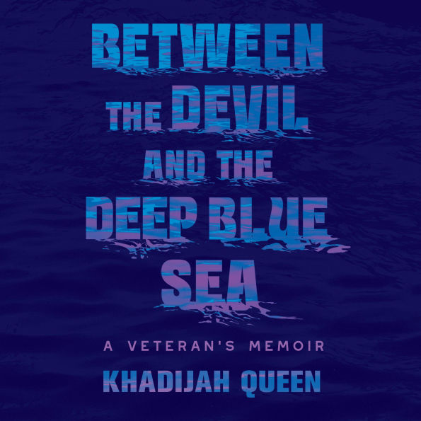 Between the Devil and the Deep Blue Sea: A Veteran's Memoir