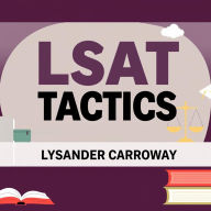 LSAT Tactics: Score High with Easy Strategies and Real Practice: 