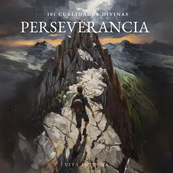 101 cualidades divinas: La Perseverancia