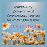 Achieving PMP Certification: A Comprehensive Handbook for Project Management