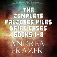 Complete Falconer Files Brief Cases Books 1, The - 8