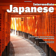 Intermediate Japanese: Broaden Your Japanese Vocabulary and Cultural Understanding