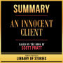 Summary - An Innocent Client: Based On The Book By Scott Pratt