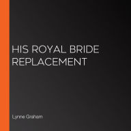 His Royal Bride Replacement