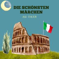 Die schönsten Märchen aus Italien: 20 wunderbare italienische Geschichten!