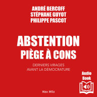 Abstention piège à cons: Derniers virages avant la démocrature