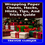 Wrapping Paper Cheats, Hacks, Hints, Tips, And Tricks Guide