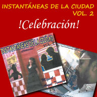 Celebración - Instantáneas de la Ciudad, Volumen 2