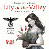 Lily of the Valley: No Nazi is safe