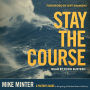 Stay the Course: A Pastor's Guide to Navigating the Restless Waters of Ministry