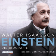 Einstein: Die Biografie - Der New York Times-Bestseller Nr.1 vom Autor der Weltbestseller zu Steve Jobs und Elon Musk (Abridged)