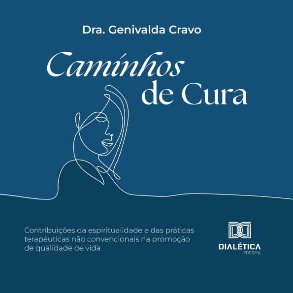 Caminhos de Cura: contribuições da espiritualidade e das práticas terapêuticas não convencionais na promoção de qualidade de vida (Abridged)