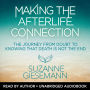 Making the Afterlife Connection: The Journey from Doubt to Knowing That Death Is Not the End