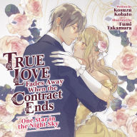 True Love Fades Away When the Contract Ends - One Star in the Night Sky (Light Novel) [Volume 1]
