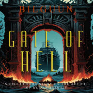 Gate of Hell: A Short Horror Story by the Author of 